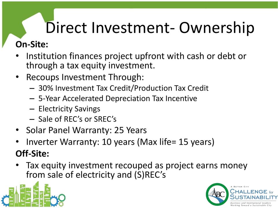 Recoups Investment Through: 30% Investment Tax Credit/Production Tax Credit 5-Year Accelerated Depreciation Tax