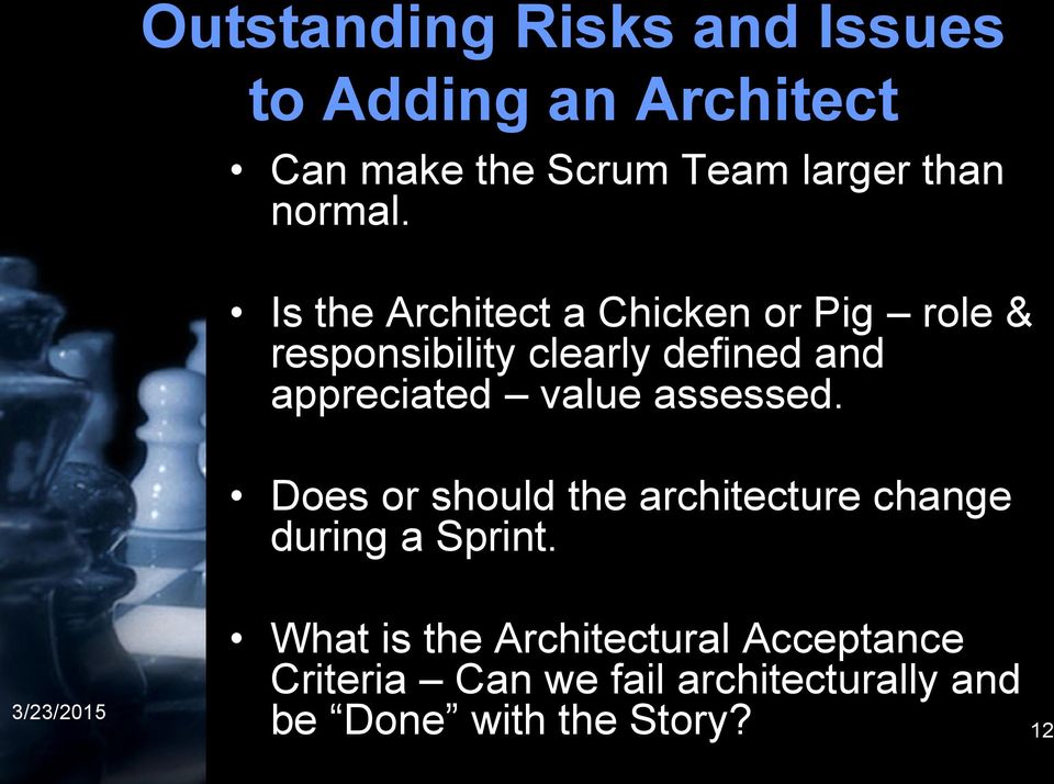 Is the Architect a Chicken or Pig role & responsibility clearly defined and appreciated
