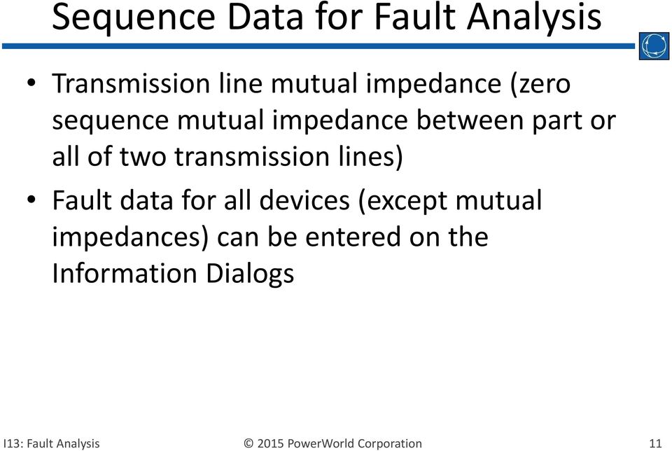 of two transmission lines) Fault data for all devices (except