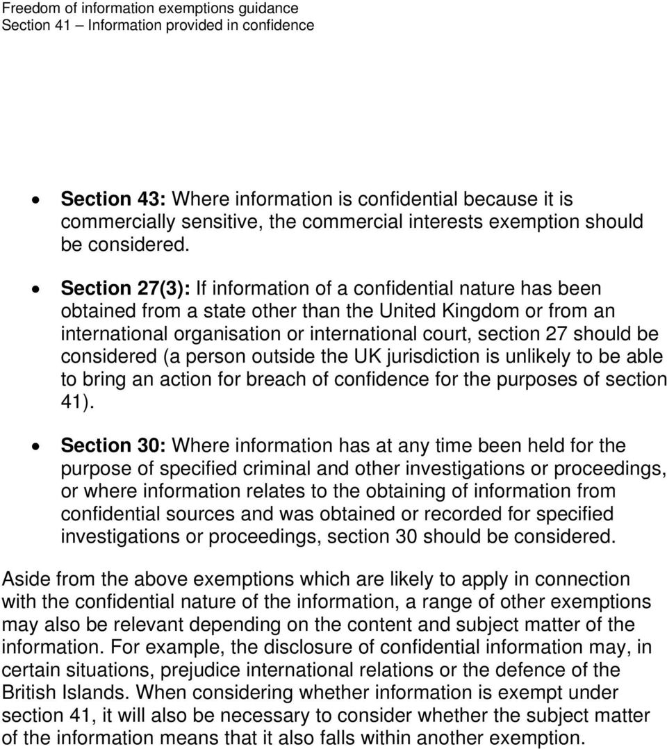 considered (a person outside the UK jurisdiction is unlikely to be able to bring an action for breach of confidence for the purposes of section 41).