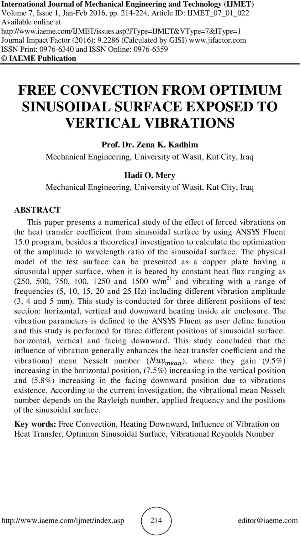 com ISSN Print: 0976-6340 and ISSN Online: 0976-6359 IAEME Publication FREE CONVECTION FROM OPTIMUM SINUSOIDAL SURFACE EXPOSED TO VERTICAL VIBRATIONS Prof. Dr. Zena K.