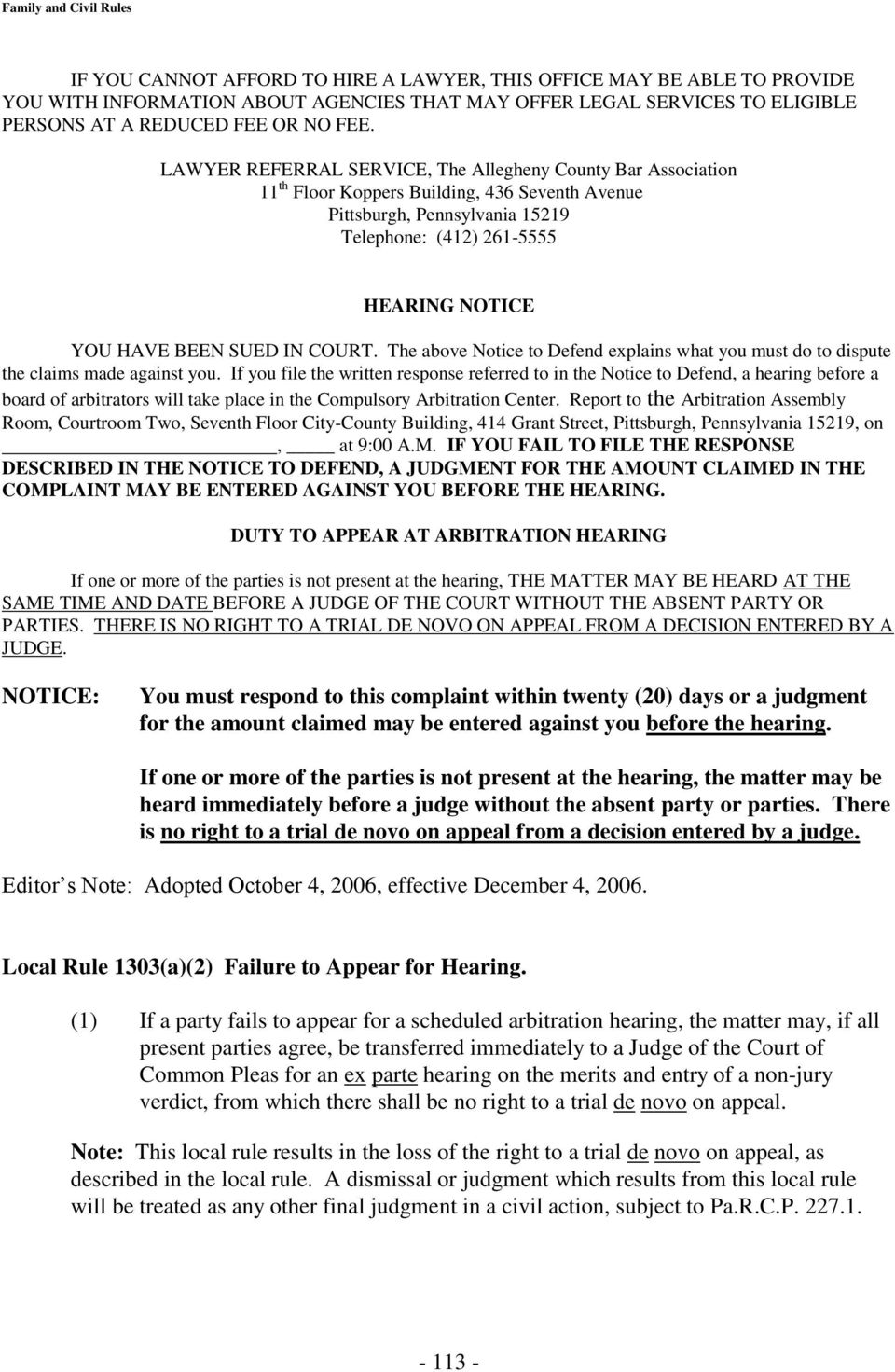 SUED IN COURT. The above Notice to Defend explains what you must do to dispute the claims made against you.