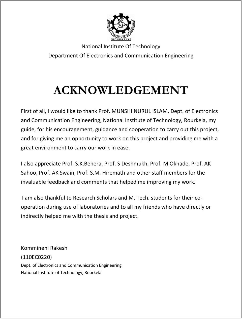 opportunity to work on this project and providing me with a great environment to carry our work in ease. I also appreciate Prof. S.K.Behera, Prof. S Deshmukh, Prof. M Okhade, Prof. AK Sahoo, Prof.
