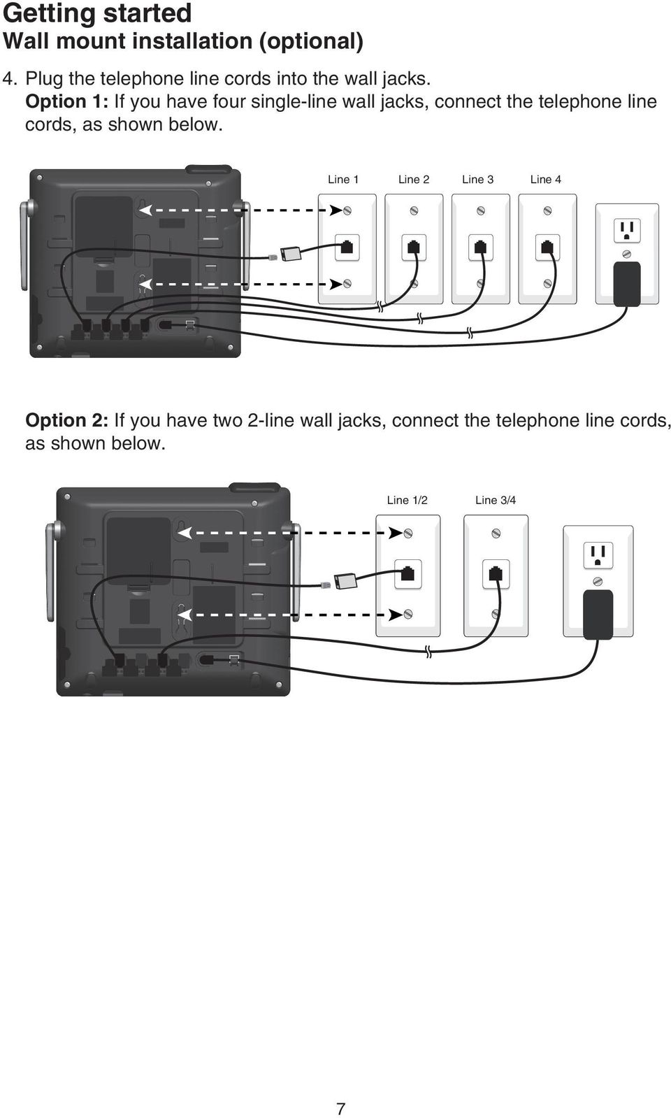 Option 1: If you have four single-line wall jacks, connect the telephone line cords,