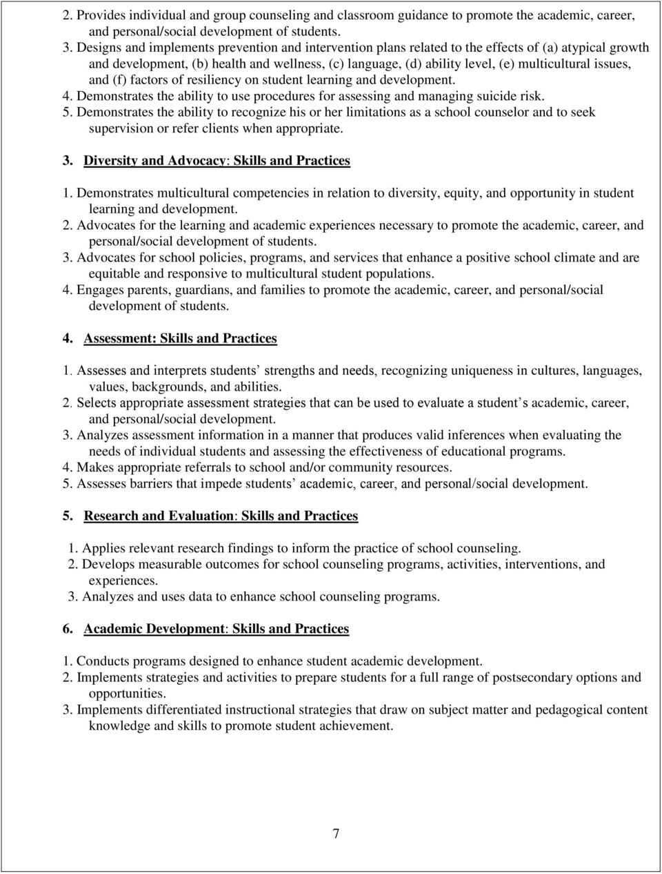 issues, and (f) factors of resiliency on student learning and development. 4. Demonstrates the ability to use procedures for assessing and managing suicide risk. 5.