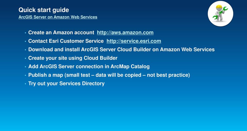 com Download and install ArcGIS Server Cloud Builder on Amazon Web Services Create your site using