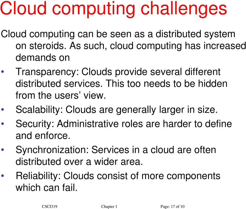 This too needs to be hidden from the users view. Scalability: Clouds are generally larger in size.