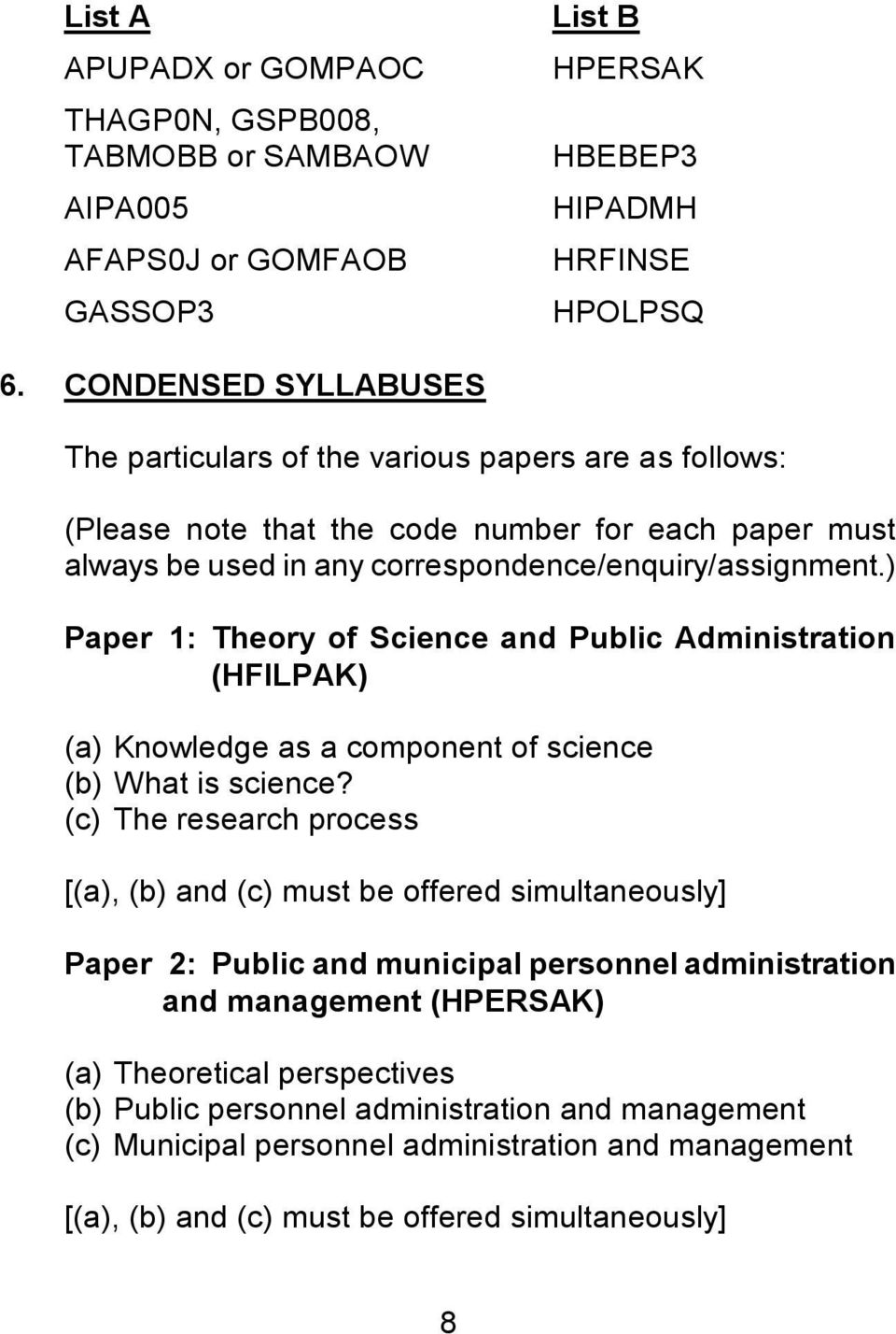 ) Paper 1: Theory of Science and Public Administration (HFILPAK) (a) Knowledge as a component of science (b) What is science?