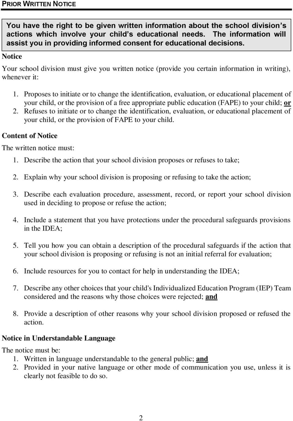 Notice Your school division must give you written notice (provide you certain information in writing), whenever it: 1.