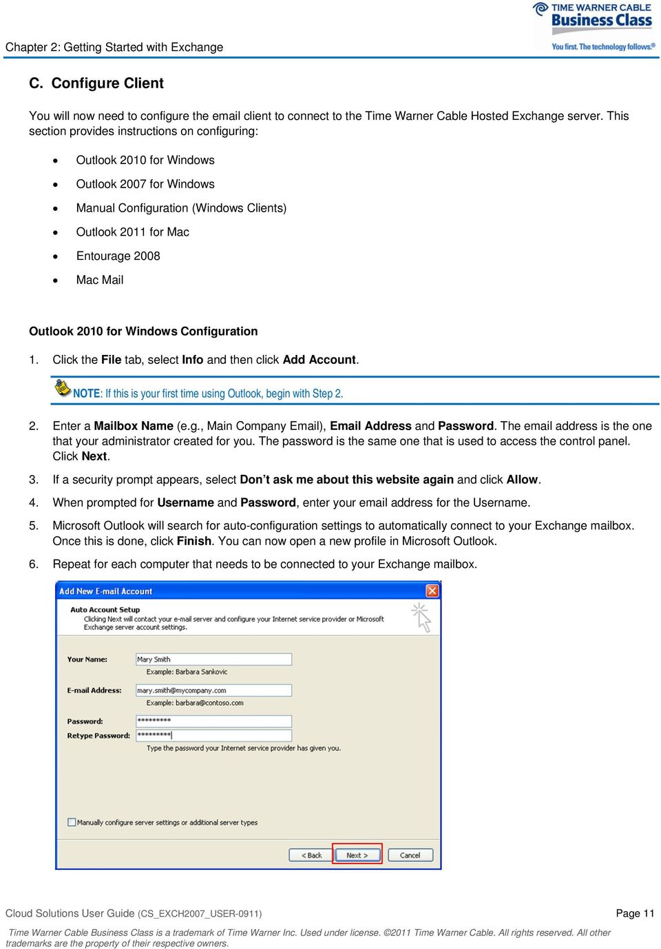 for Windows Configuration 1. Click the File tab, select Info and then click Add Account. NOTE: If this is your first time using Outlook, begin with Step 2. 2. Enter a Mailbox Name (e.g., Main Company Email), Email Address and Password.