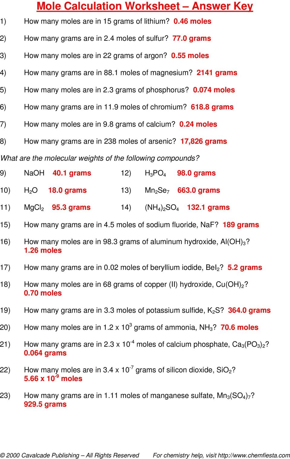 8 grams of calcium? 0.24 moles 8) How many grams are in 238 moles of arsenic? 17,826 grams What are the molecular weights of the following compounds? 9) NaOH 40.1 grams 12) H 3 PO 4 98.