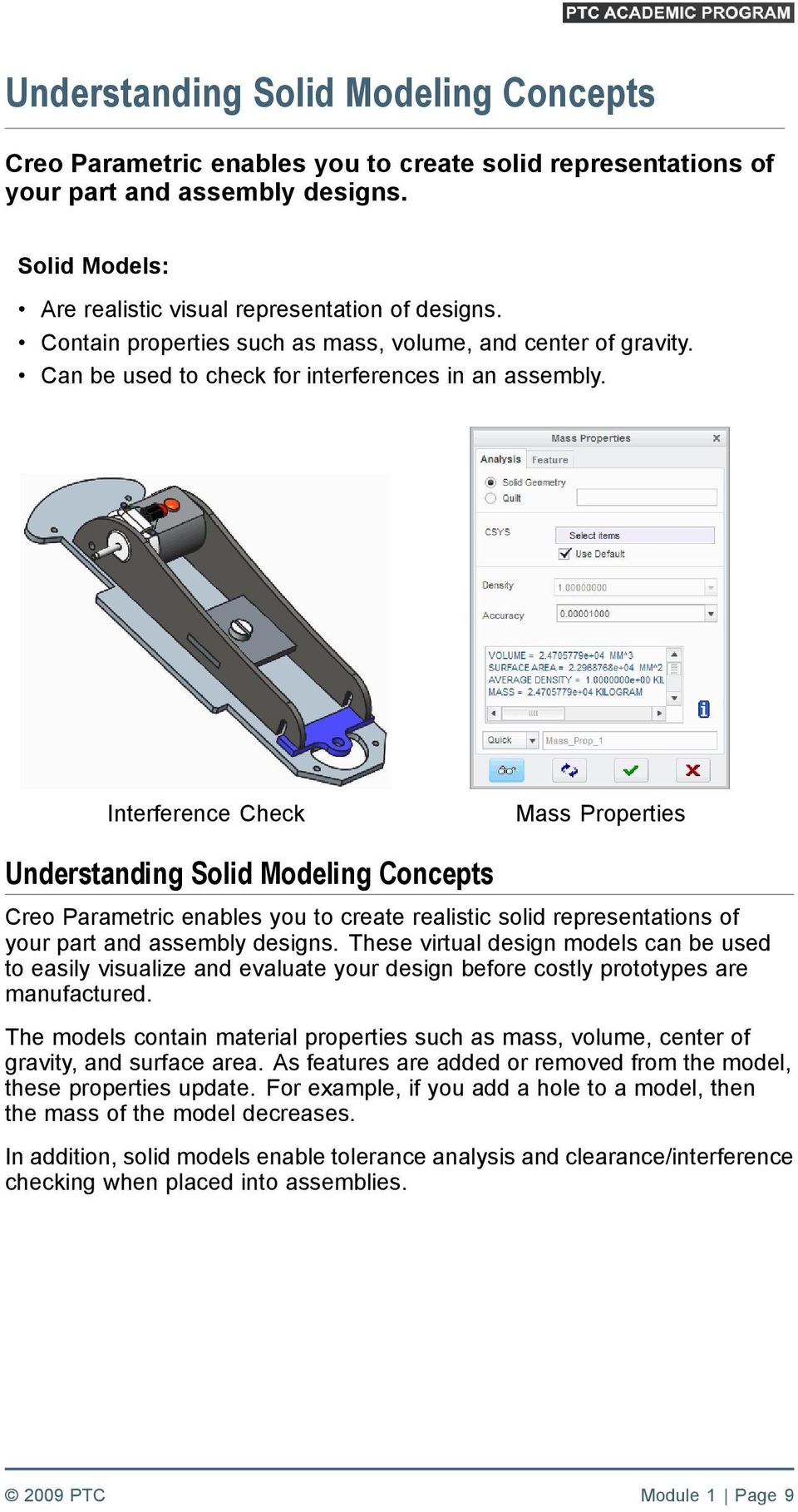 Interference Check Mass Properties Understanding Solid Modeling Concepts Creo Parametric enables you to create realistic solid representations of your part and assembly designs.