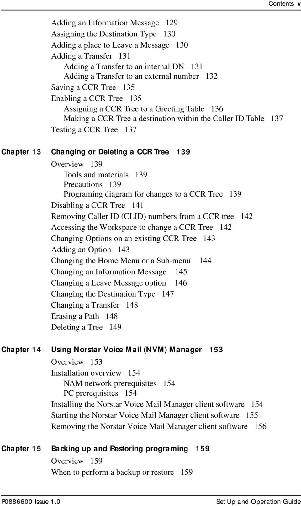 Contents v Chapter 13 Changing or Deleting a CCR Tree 139 Overview 139 Tools and materials 139 Precautions 139 Programing diagram for changes to a CCR Tree 139 Disabling a CCR Tree 141 Removing