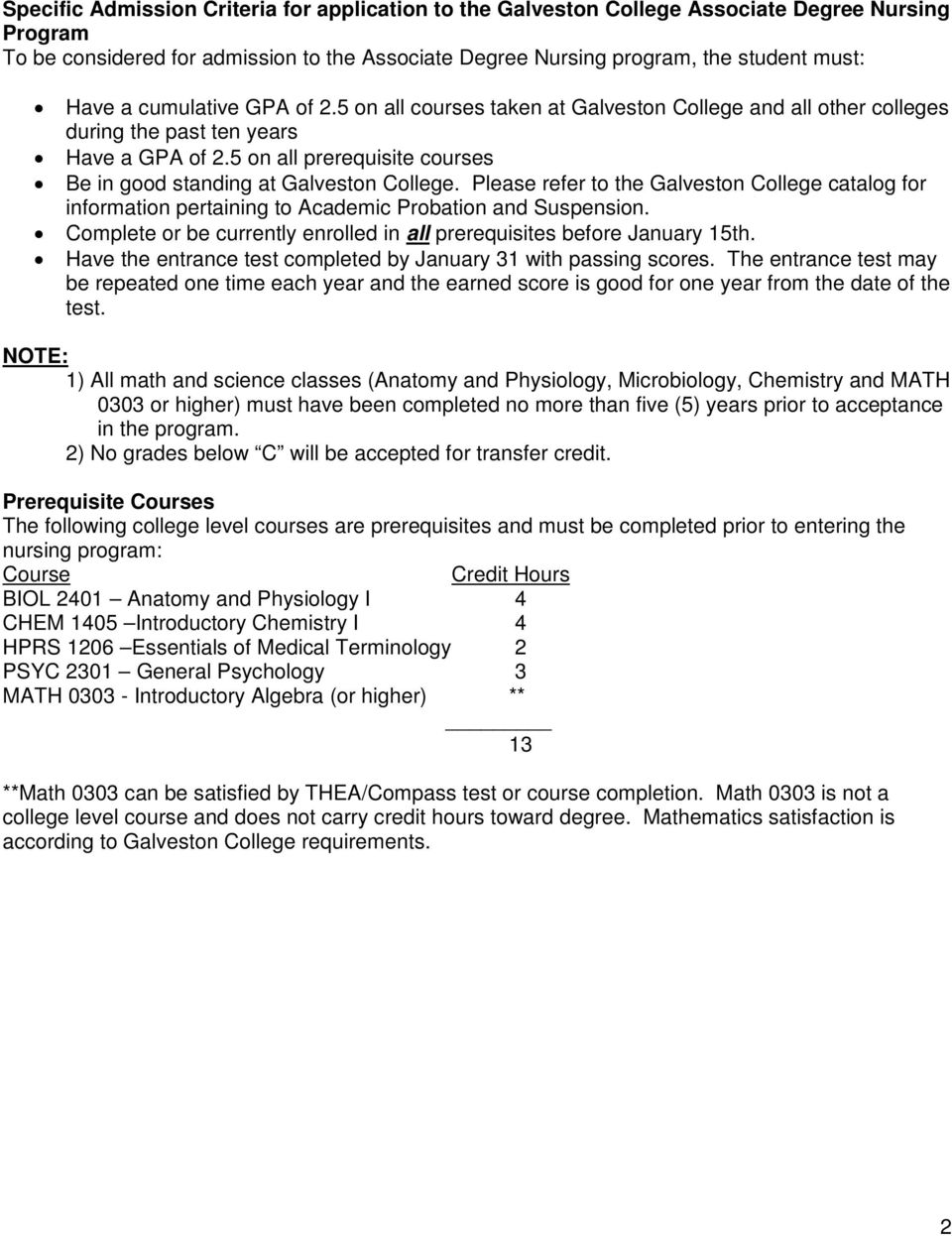 Please refer to the Galveston College catalog for information pertaining to Academic Probation and Suspension. Complete or be currently enrolled in all prerequisites before January 15th.