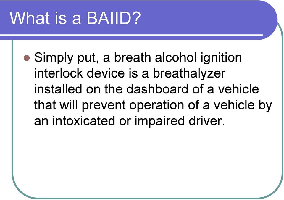 device is a breathalyzer installed on the dashboard