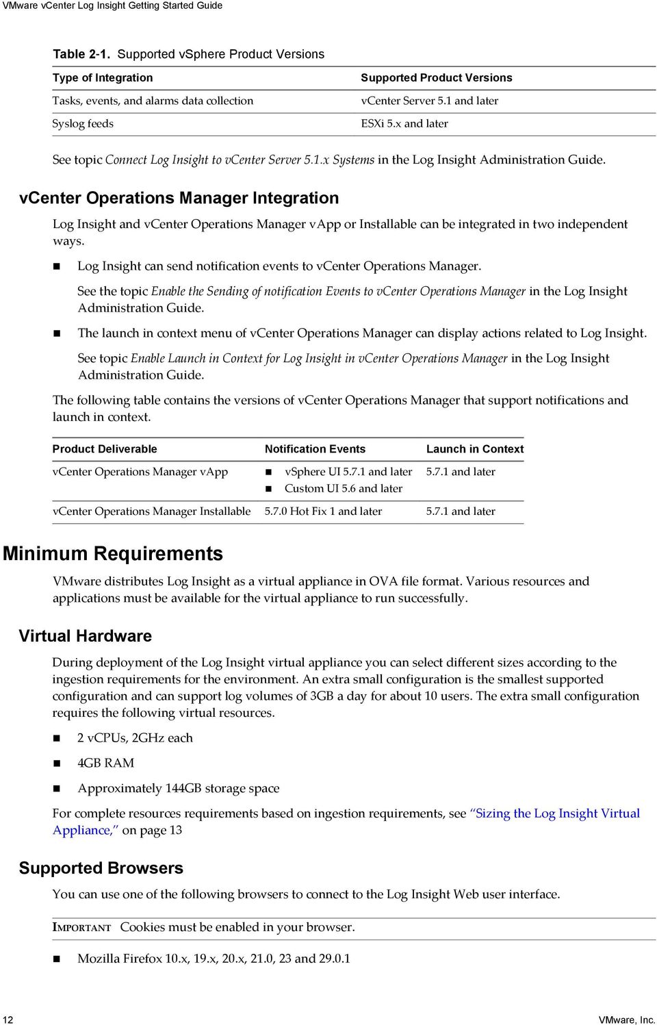 x and later See topic Connect Log Insight to vcenter Server 5.1.x Systems in the Log Insight Administration Guide.
