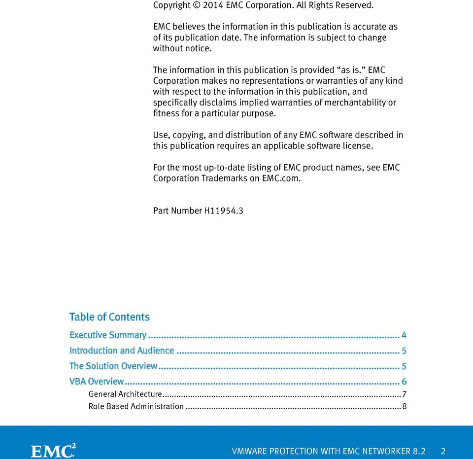 EMC Corporation makes no representations or warranties of any kind with respect to the information in this publication, and specifically disclaims implied warranties of merchantability or fitness for