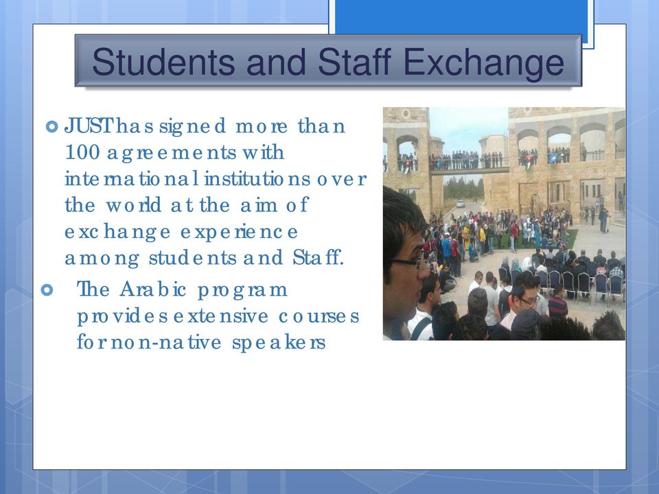 the aim of exchange experience among students and Staff.