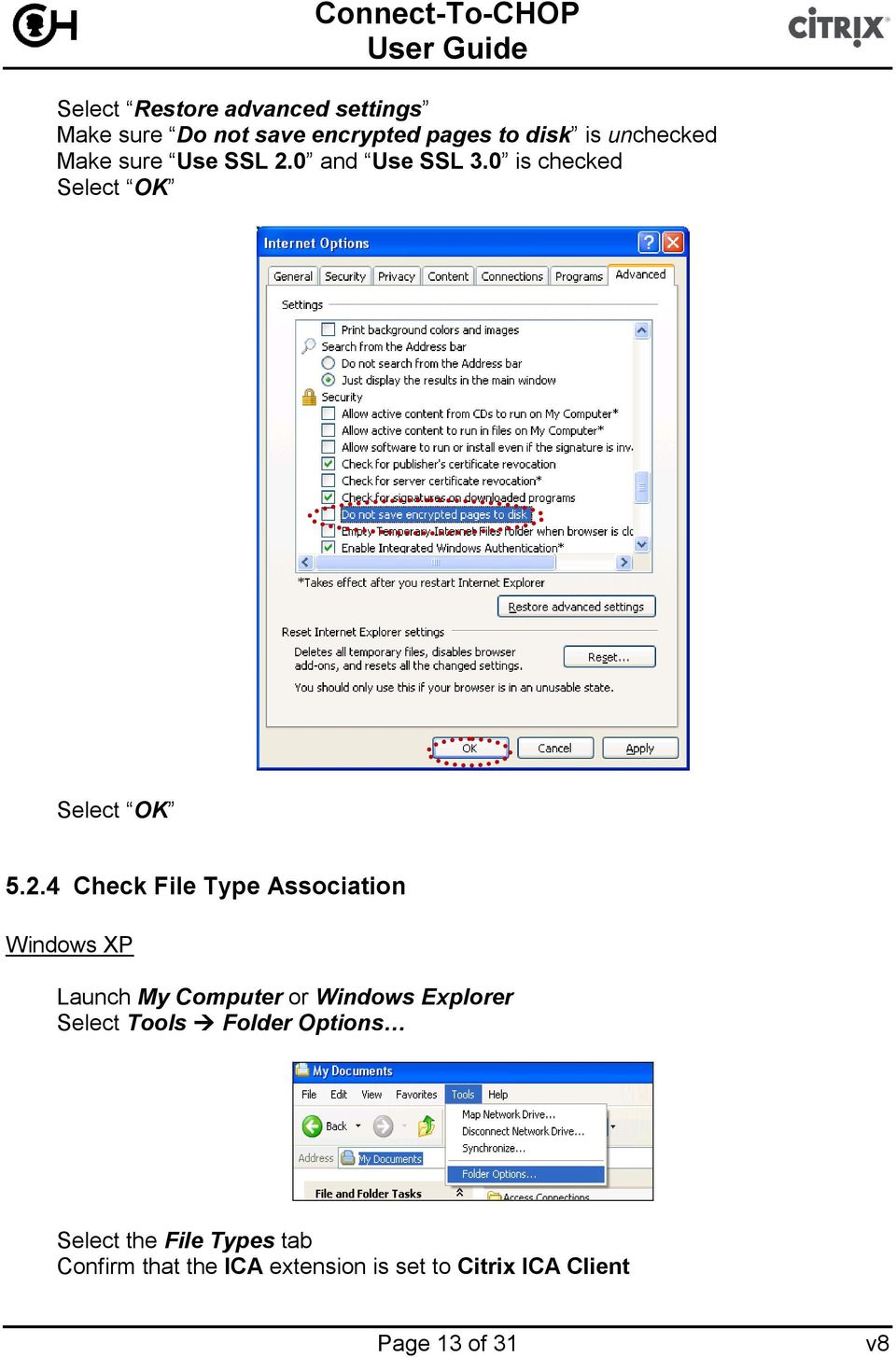 0 and Use SSL 3.0 is checked Select OK Select OK 5.2.