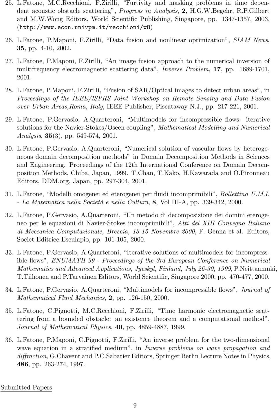 Zirilli, Data fusion and nonlinear optimization, SIAM News, 35, pp. 4-10, 2002. 27. L.Fatone, P.Maponi, F.