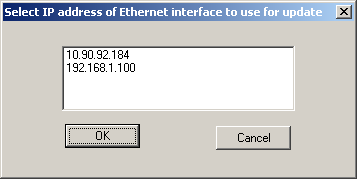 If your PC has more than one Ethernet interface installed, the following dialog box displays the assigned IP addresses of each of the listed