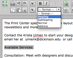Formatting & Editing Text on the Jadu Page Text Area On the Text Tool bar, under Format, you can choose Heading & Subheading. Notice the various text editing tools. Notice the Bold & Italics tools.