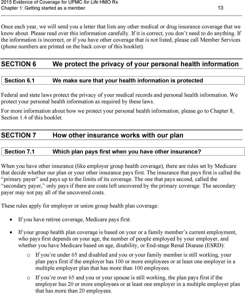 If the information is incorrect, or if you have other coverage that is not listed, please call Member Services (phone numbers are printed on the back cover of this booklet). SECTION 6 Section 6.