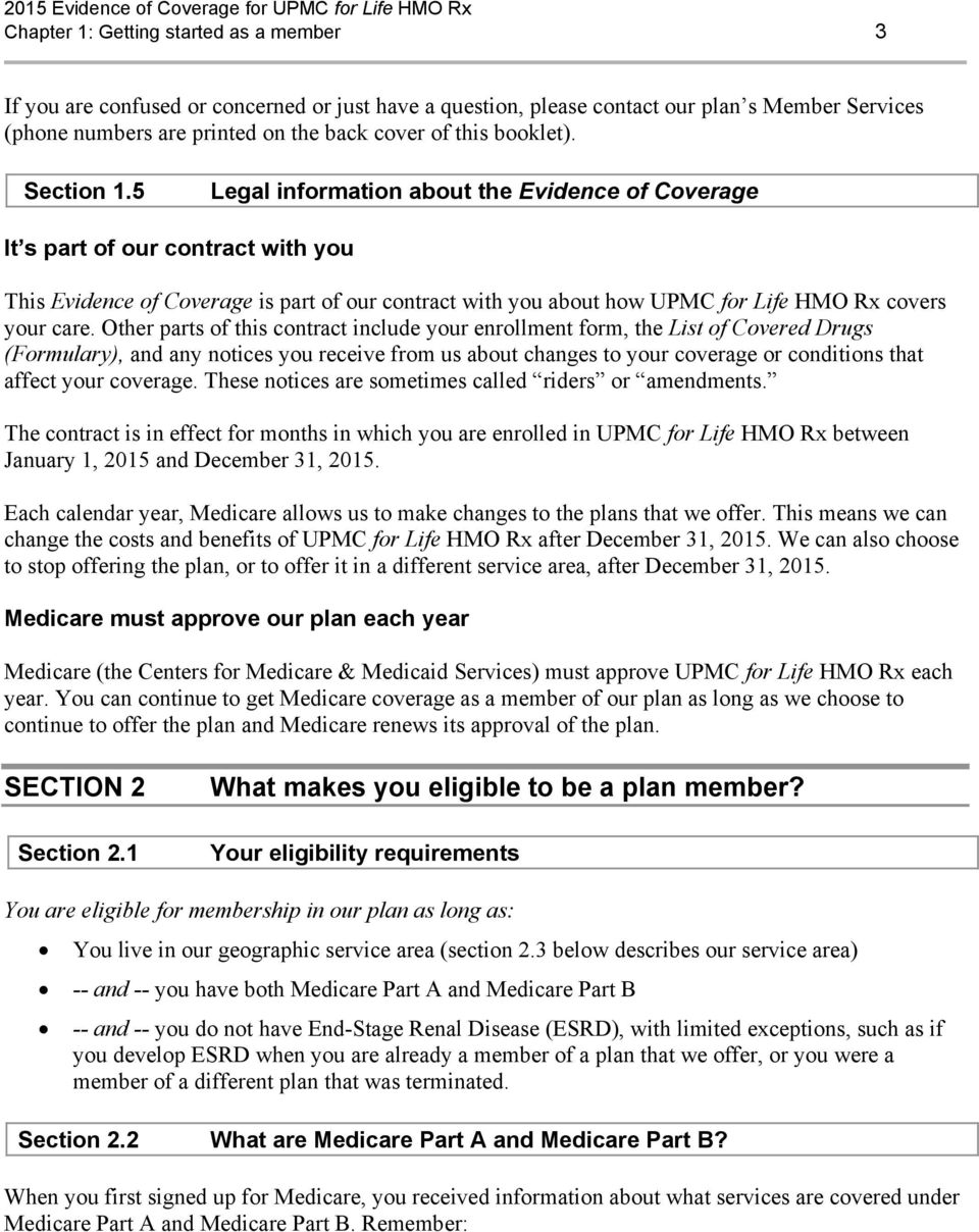 5 Legal information about the Evidence of Coverage It s part of our contract with you This Evidence of Coverage is part of our contract with you about how UPMC for Life HMO Rx covers your care.