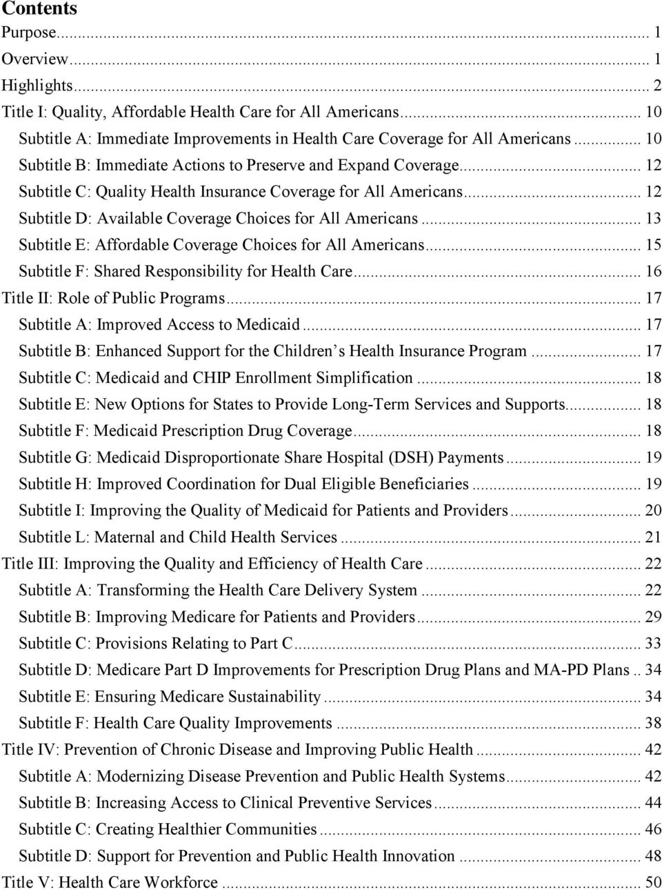 .. 13 Subtitle E: Affordable Coverage Choices for All Americans... 15 Subtitle F: Shared Responsibility for Health Care... 16 Title II: Role of Public Programs.