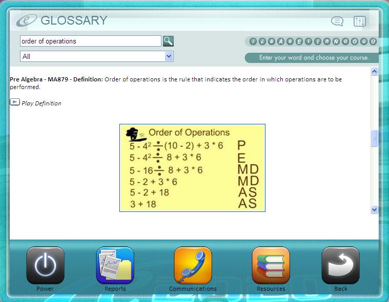 Glossary To best prepare you for assessments, the Virtual Classroom contains a glossary so that you may look up and review any vocabulary words you ve encountered in any course.