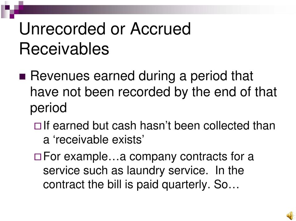 collected than a receivable exists For example a company contracts for a