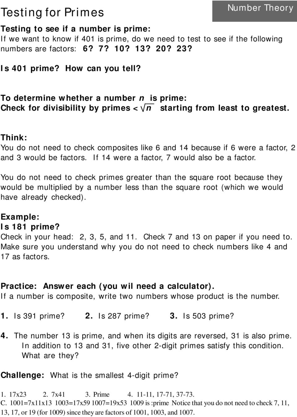 Think: You do not need to check composites like 6 and 14 because if 6 were a factor, and 3 would be factors. If 14 were a factor, 7 would also be a factor.
