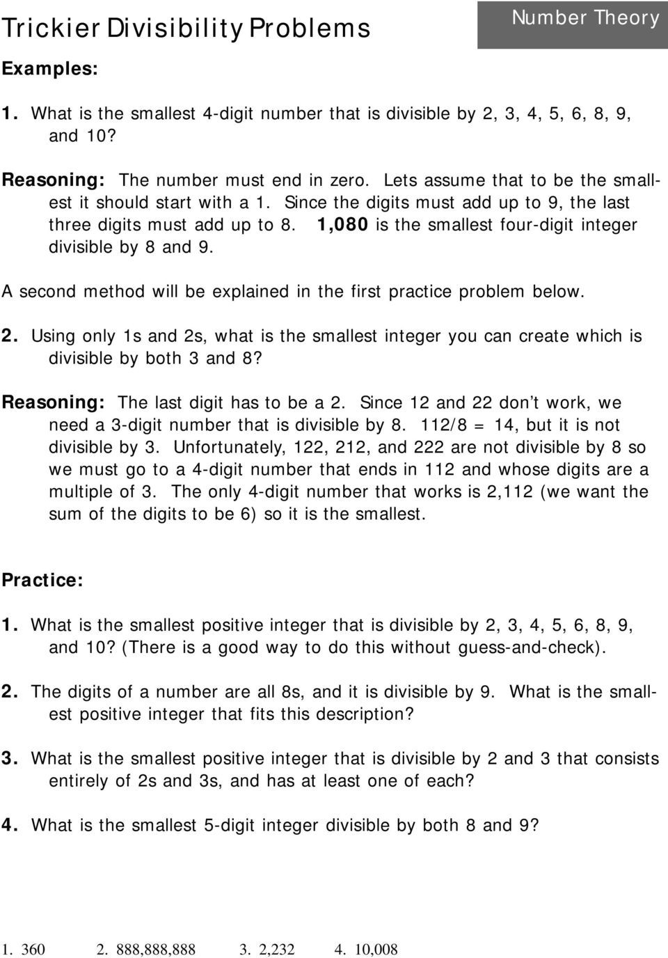A second method will be explained in the first practice problem below.. Using only 1s and s, what is the smallest integer you can create which is divisible by both 3 and 8?