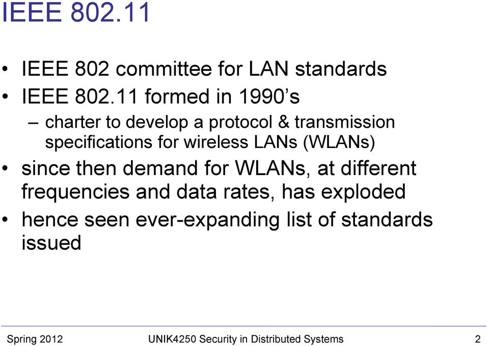 specifications for wireless LANs (WLANs) since then demand for WLANs, at