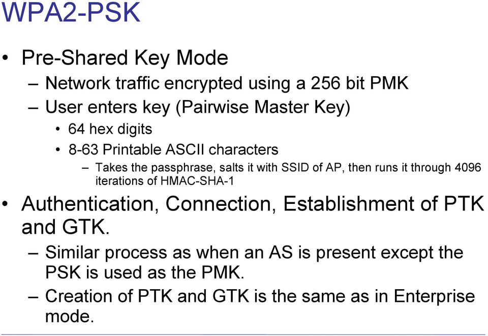 through 4096 iterations of HMAC-SHA-1 Authentication, Connection, Establishment of PTK and GTK.