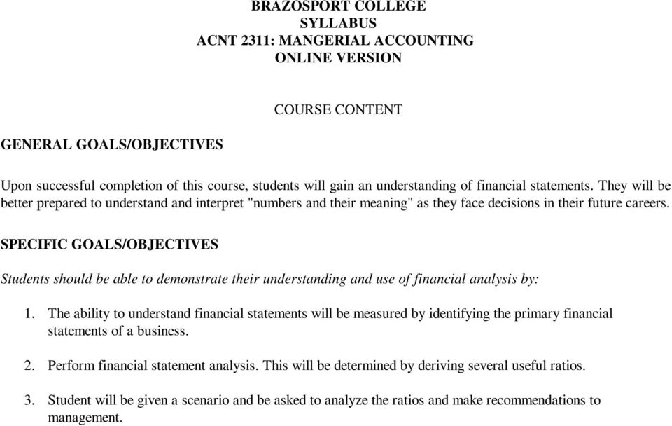 SPECIFIC GOALS/OBJECTIVES Students should be able to demonstrate their understanding and use of financial analysis by: 1.
