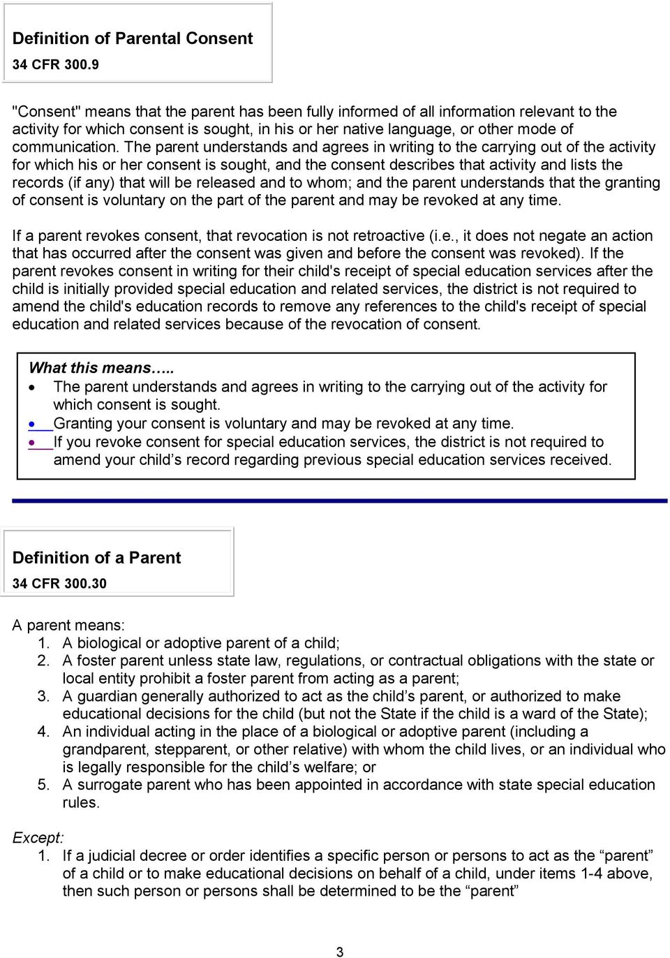 The parent understands and agrees in writing to the carrying out of the activity for which his or her consent is sought, and the consent describes that activity and lists the records (if any) that