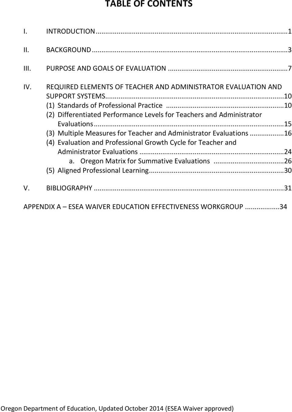 .. 15 (3) Multiple Measures for Teacher and Administrator Evaluations... 16 (4) Evaluation and Professional Growth Cycle for Teacher and Administrator Evaluations... 24 a.