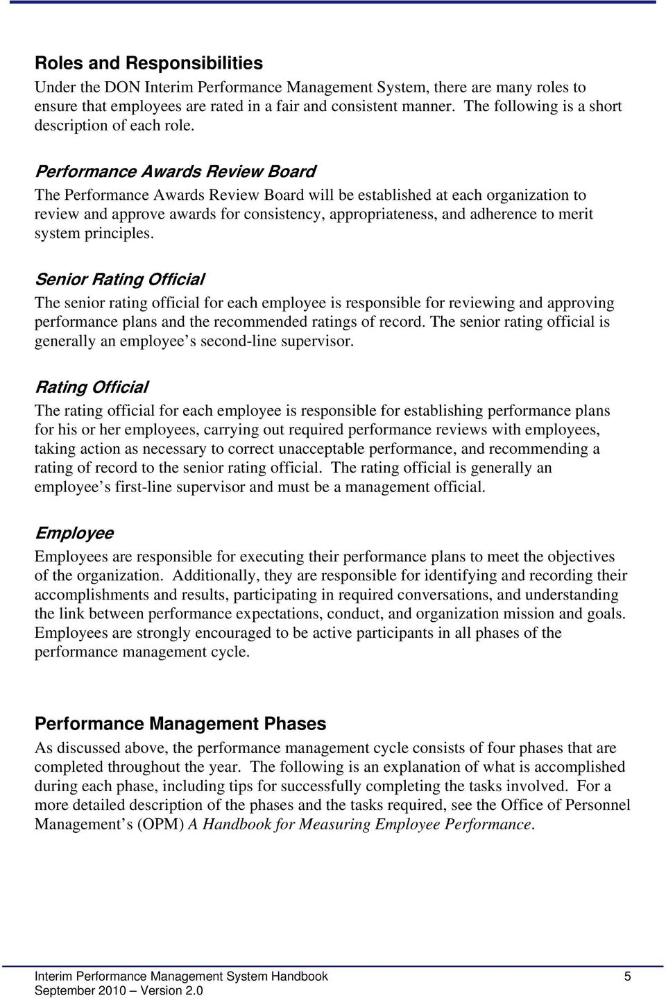 Performance Awards Review Board The Performance Awards Review Board will be established at each organization to review and approve awards for consistency, appropriateness, and adherence to merit