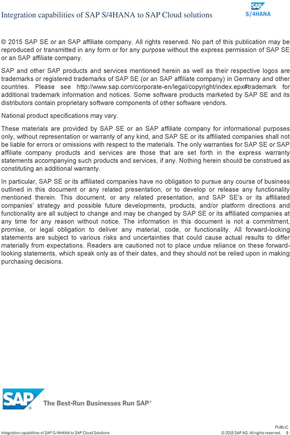 SAP and other SAP products and services mentioned herein as well as their respective logos are trademarks or registered trademarks of SAP SE (or an SAP affiliate company) in Germany and other
