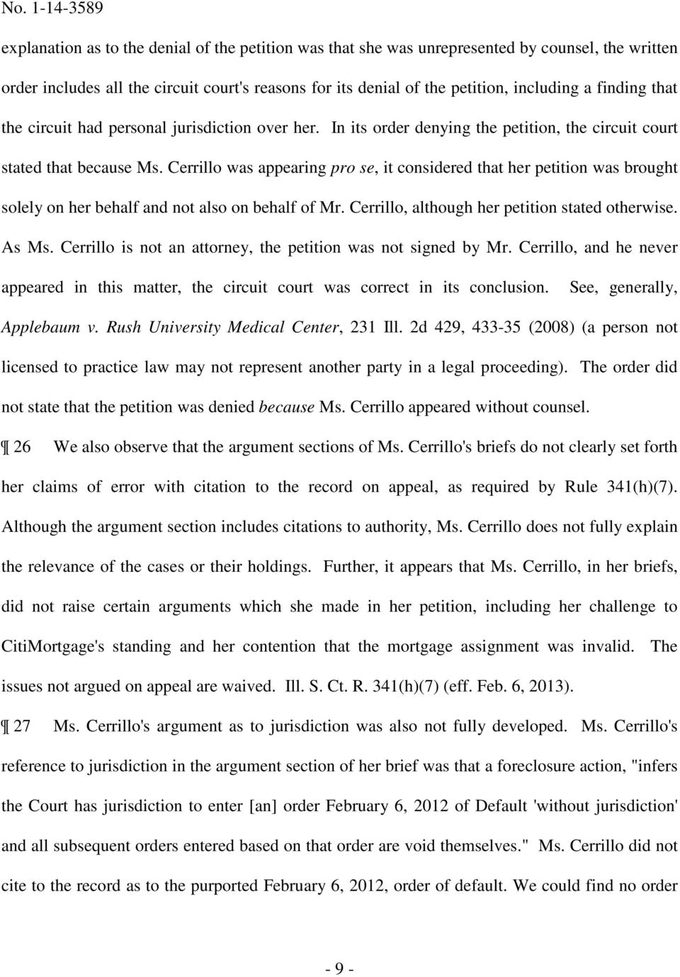 Cerrillo was appearing pro se, it considered that her petition was brought solely on her behalf and not also on behalf of Mr. Cerrillo, although her petition stated otherwise. As Ms.
