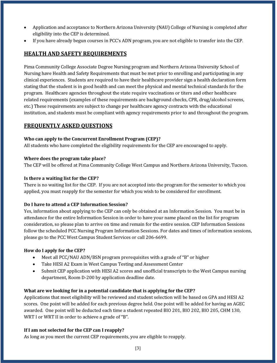 HEALTH AND SAFETY REQUIREMENTS Pima Community College Associate Degree Nursing program and Northern Arizona University School of Nursing have Health and Safety Requirements that must be met prior to