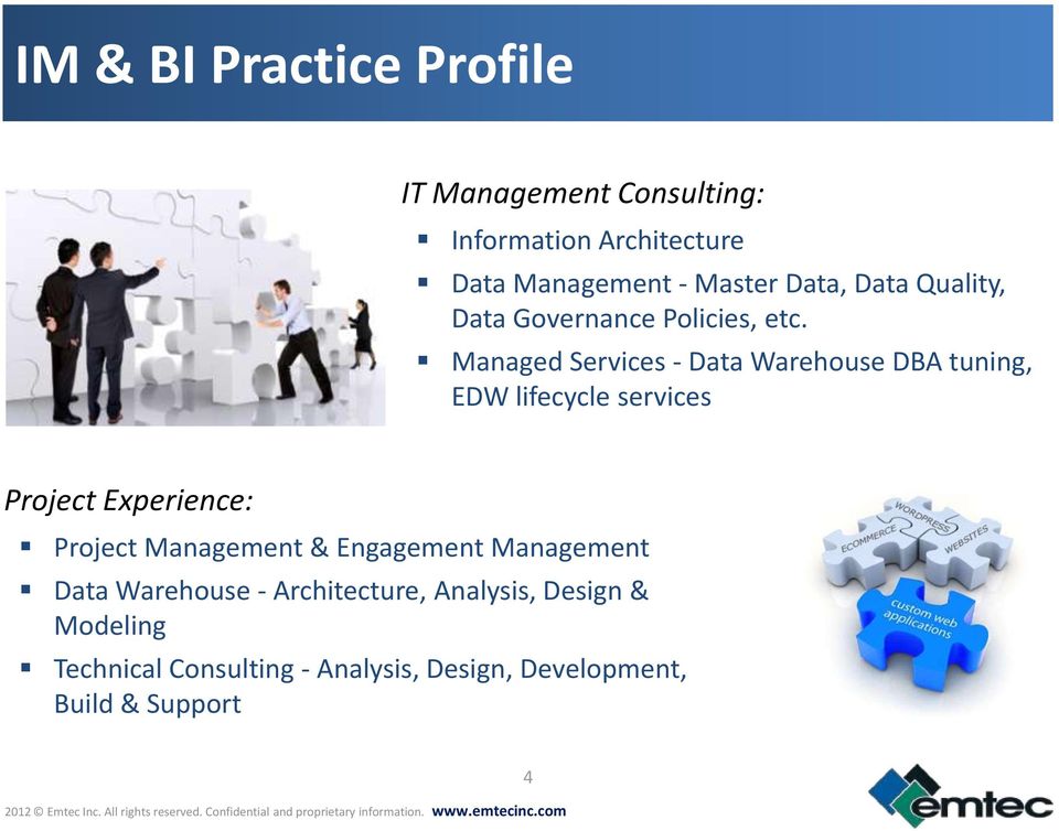 Managed Services - Data Warehouse DBA tuning, EDW lifecycle services Project Experience: Project