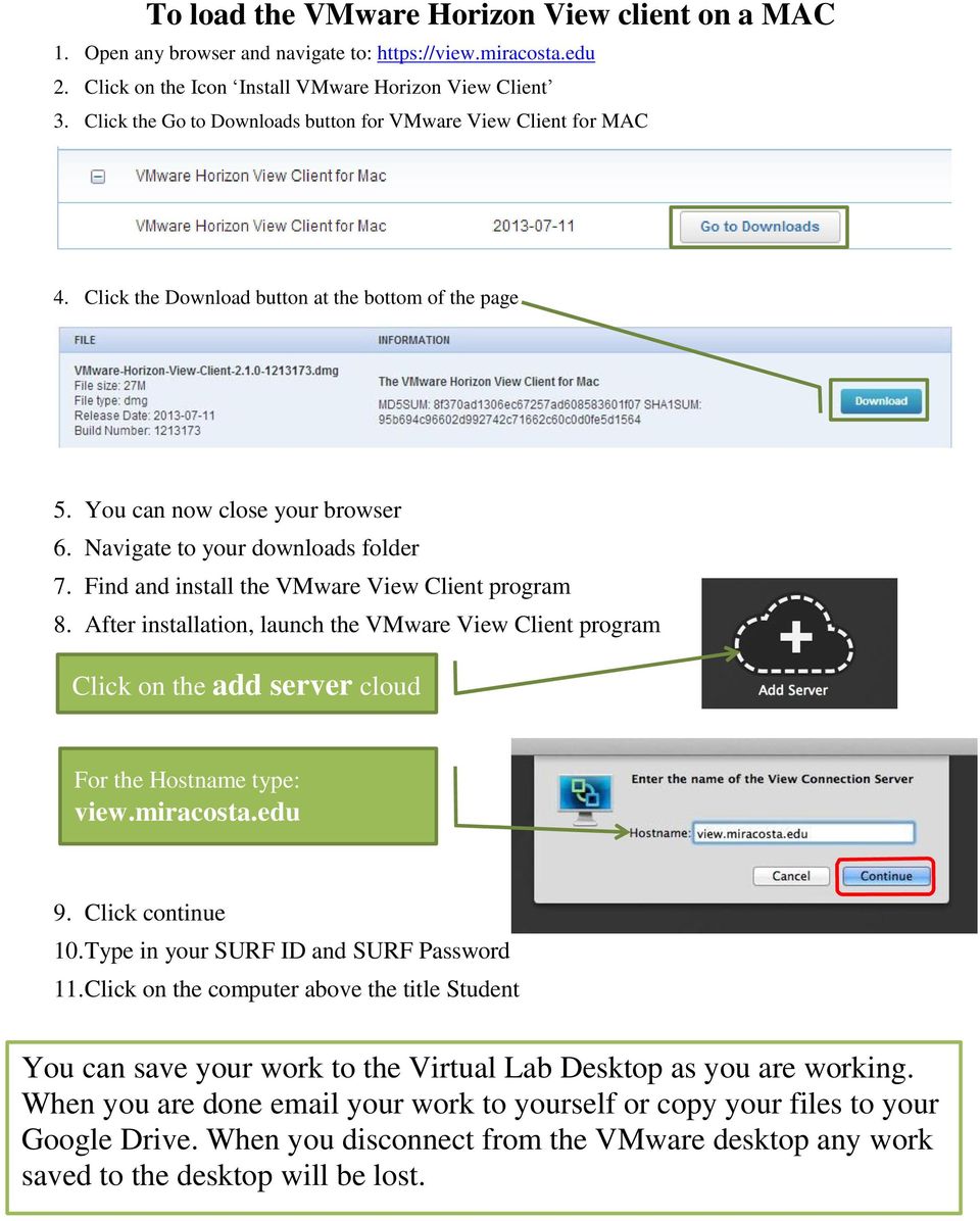 Find and install the VMware View Client program 8. After installation, launch the VMware View Client program Click on the add server cloud For the Hostname type: view.miracosta.edu 9.