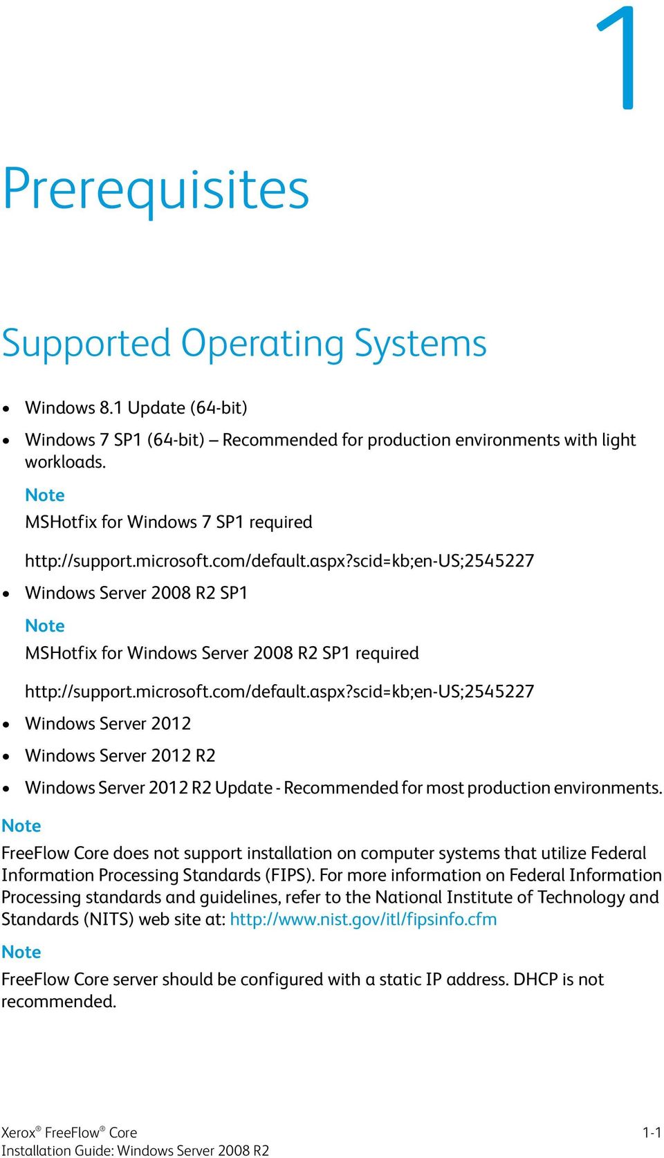 scid=kb;en-us;2545227 Windows Server 2008 R2 SP1 Note MSHotfix for Windows Server 2008 R2 SP1 required http://support.microsoft.com/default.aspx?