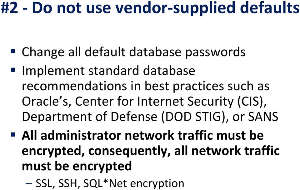 Security (CIS), Department of Defense (DOD STIG), or SANS All administrator network traffic