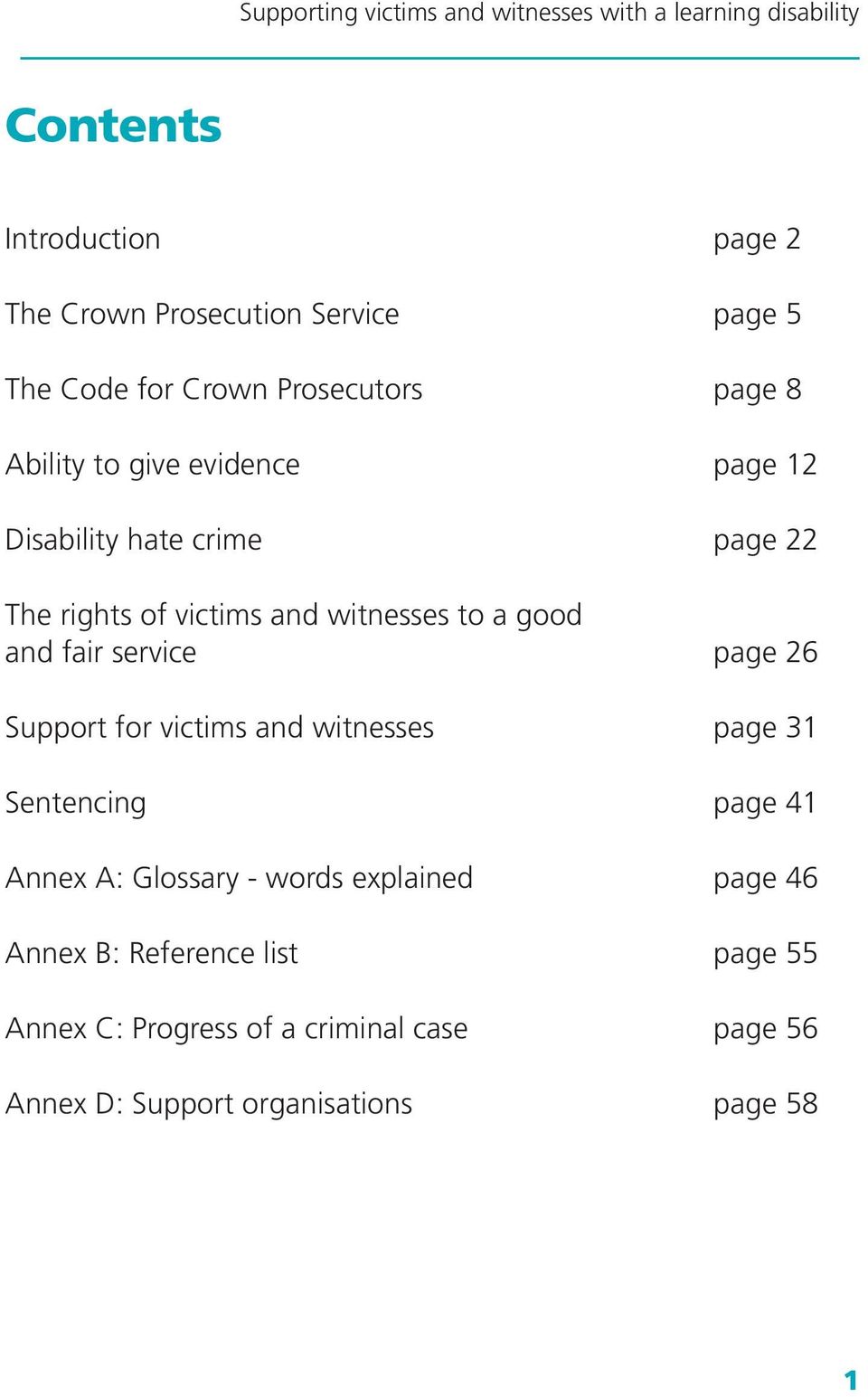 page 26 Support for victims and witnesses page 31 Sentencing page 41 Annex A: Glossary - words explained page 46