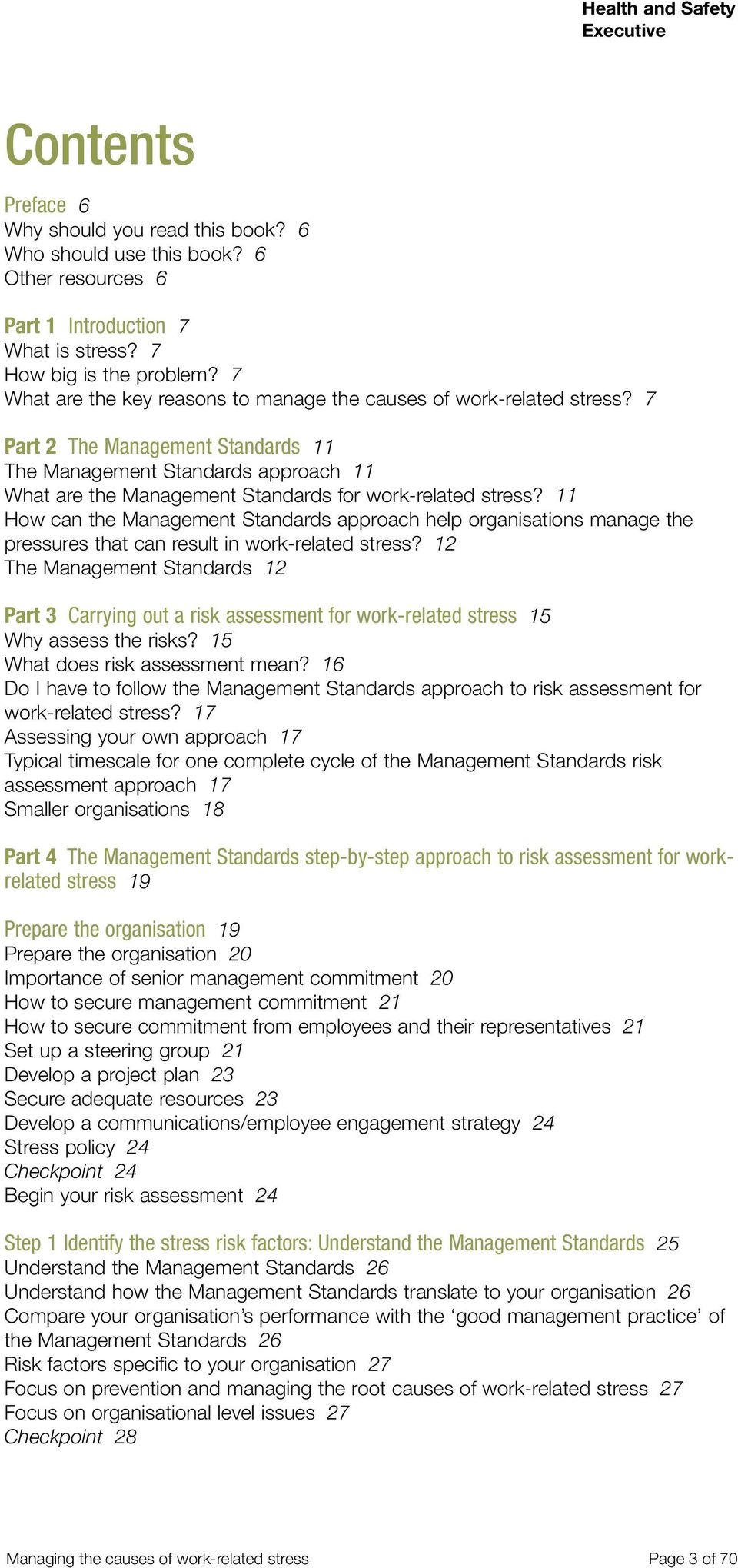 7 Part 2 The Management Standards 11 The Management Standards approach 11 What are the Management Standards for work-related stress?