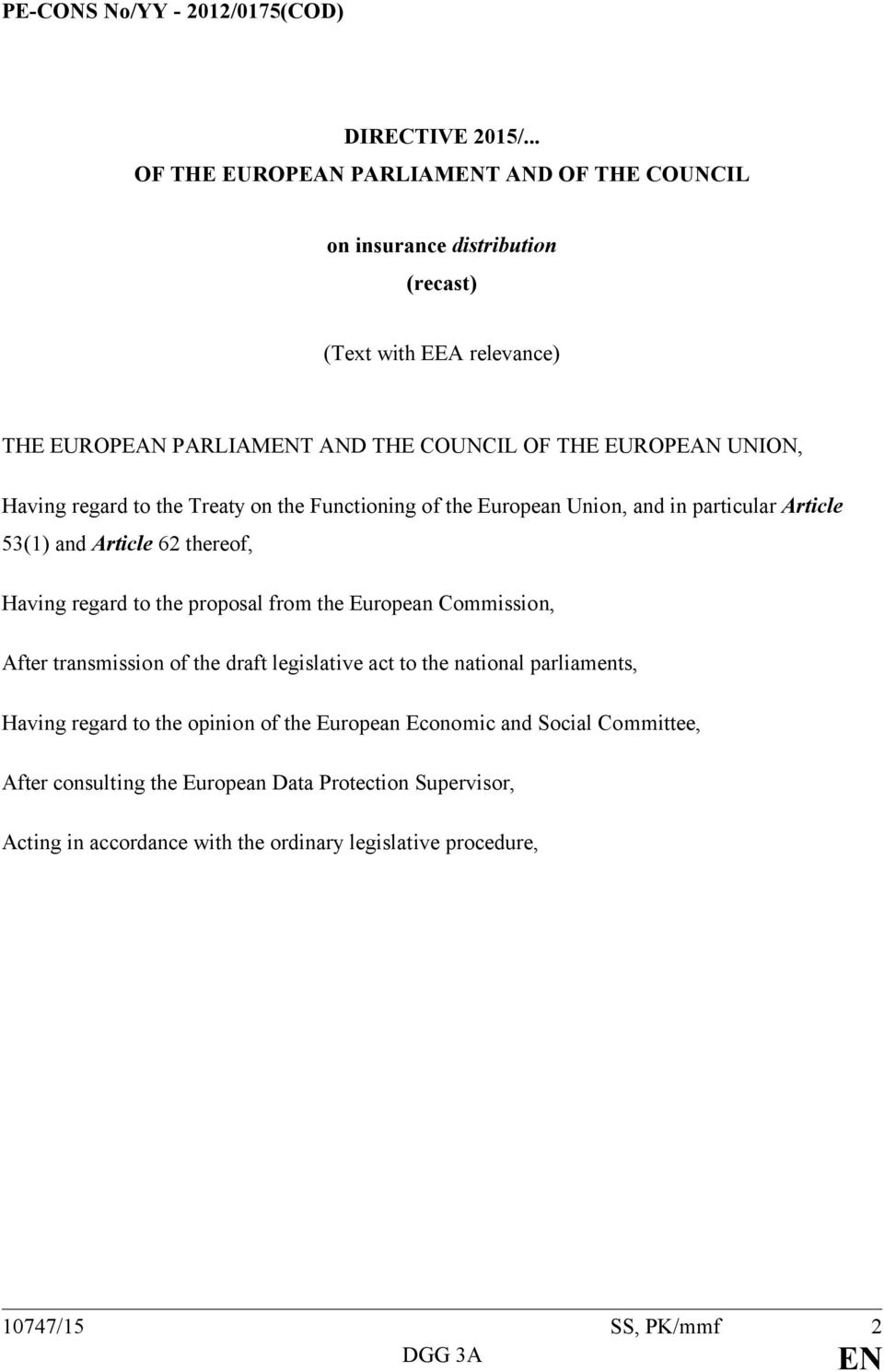 Having regard to the Treaty on the Functioning of the European Union, and in particular Article 53(1) and Article 62 thereof, Having regard to the proposal from the European