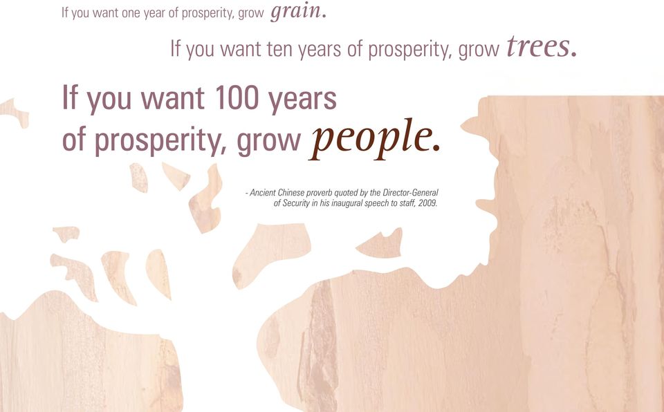 If you want 100 years of prosperity, grow people.